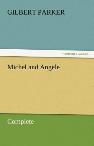 Book Michel and Angele - Complete Gilbert Parker