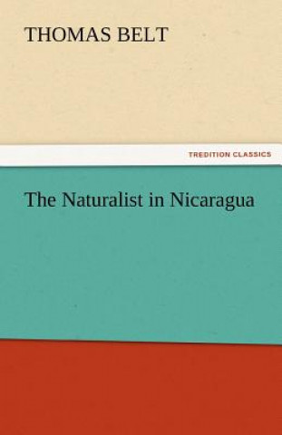 Книга Naturalist in Nicaragua Thomas Belt
