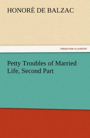 Carte Petty Troubles of Married Life, Second Part Honoré de Balzac