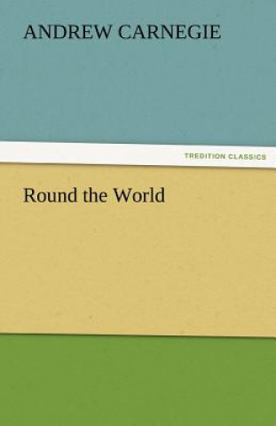 Livre Round the World Andrew Carnegie