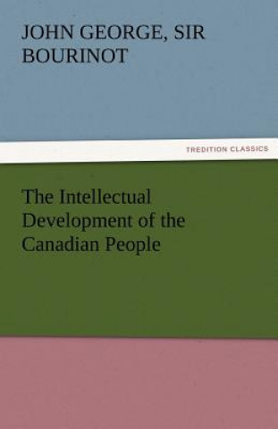 Knjiga Intellectual Development of the Canadian People John George