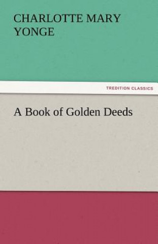 Carte Book of Golden Deeds Charlotte Mary Yonge