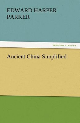 Carte Ancient China Simplified Edward Harper Parker