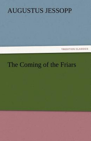 Βιβλίο Coming of the Friars Augustus Jessopp