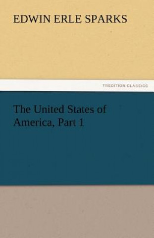 Carte United States of America, Part 1 Edwin Erle Sparks