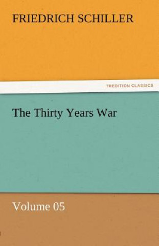 Buch Thirty Years War - Volume 05 Friedrich von Schiller