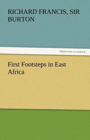 Kniha First Footsteps in East Africa Richard Francis