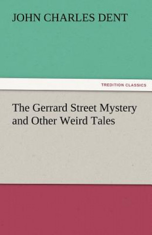 Buch Gerrard Street Mystery and Other Weird Tales John Charles Dent