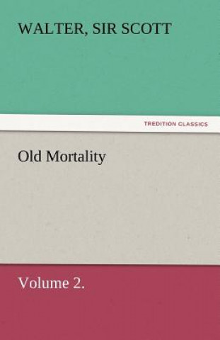 Carte Old Mortality, Volume 2. Walter