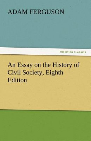 Könyv Essay on the History of Civil Society, Eighth Edition Adam Ferguson