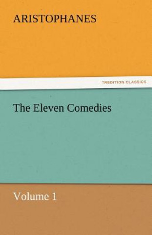 Kniha Eleven Comedies, Volume 1 ristophanes