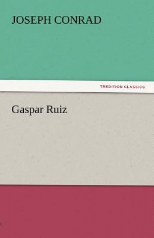 Kniha Gaspar Ruiz Joseph Conrad