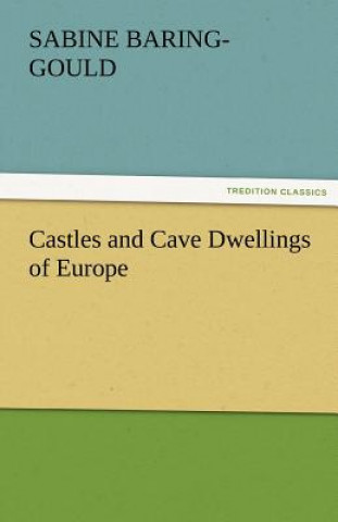 Carte Castles and Cave Dwellings of Europe Sabine Baring-Gould