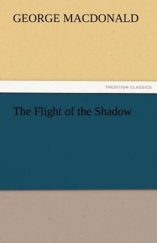 Libro Flight of the Shadow George MacDonald