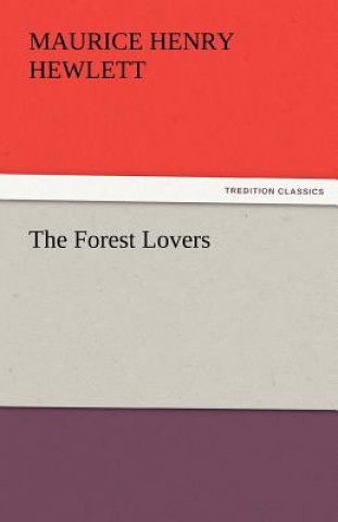 Βιβλίο Forest Lovers Maurice Henry Hewlett