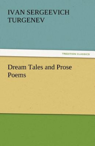 Livre Dream Tales and Prose Poems Ivan Sergeevich Turgenev