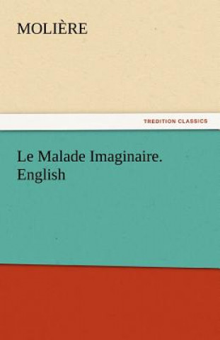 Livre Le Malade Imaginaire. English oli