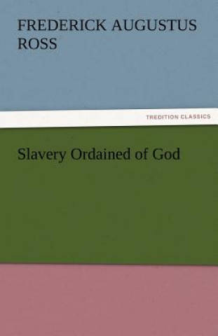 Carte Slavery Ordained of God F. A. (Frederick Augustus) Ross