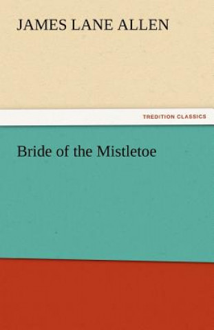 Buch Bride of the Mistletoe James Lane Allen