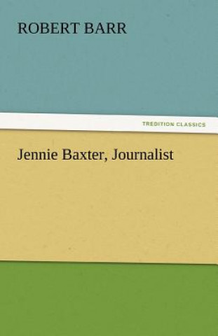 Knjiga Jennie Baxter, Journalist Robert Barr