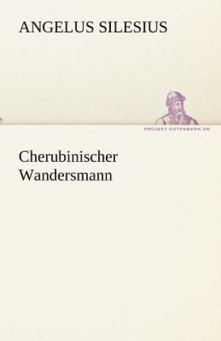 Kniha Cherubinischer Wandersmann ngelus Silesius