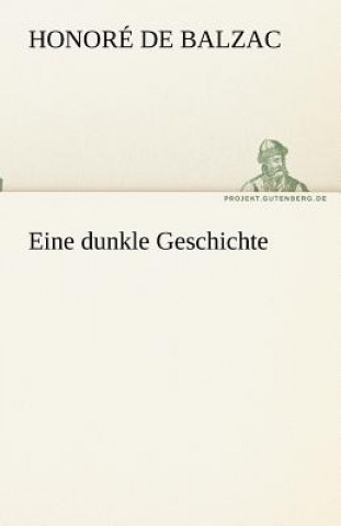 Buch Eine dunkle Geschichte Honoré de Balzac