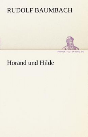 Książka Horand Und Hilde Rudolf Baumbach