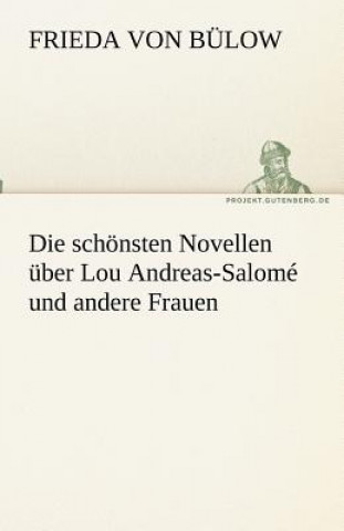 Książka schoensten Novellen uber Lou Andreas-Salome und andere Frauen Frieda von Bülow