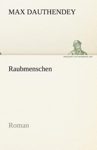 Книга Raubmenschen Max Dauthendey