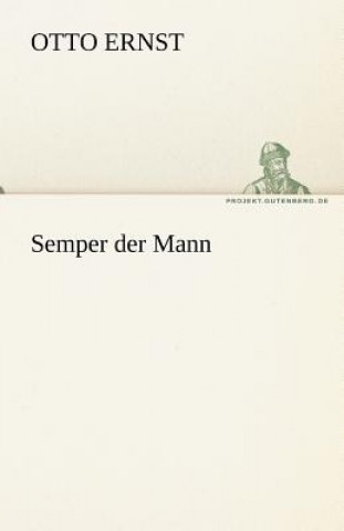 Book Semper Der Mann Otto Ernst