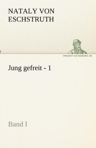 Kniha Jung gefreit - 1 Nataly von Eschstruth