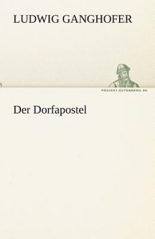 Libro Dorfapostel Ludwig Ganghofer