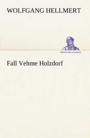 Livre Fall Vehme Holzdorf Wolfgang Hellmert