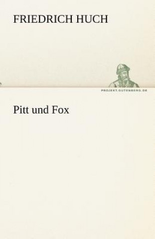 Kniha Pitt Und Fox Friedrich Huch