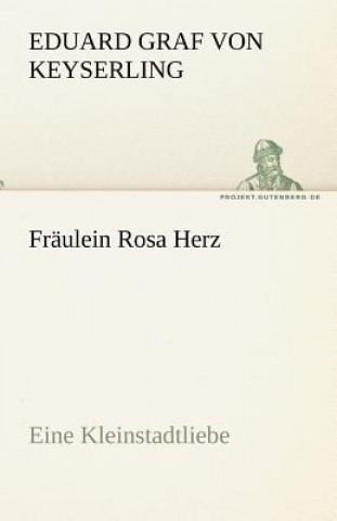 Knjiga Fraulein Rosa Herz Eduard Graf von Keyserling