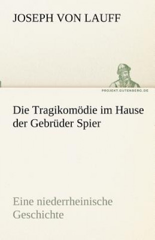 Kniha Die Tragikomodie Im Hause Der Gebruder Spier Joseph von Lauff