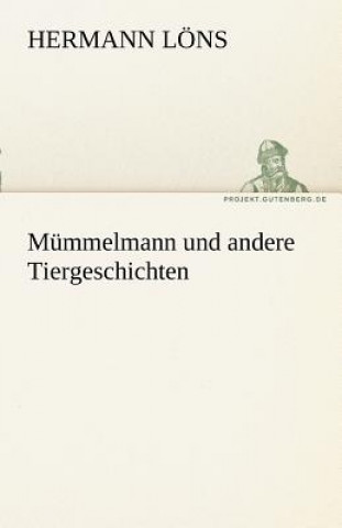 Kniha Mummelmann Und Andere Tiergeschichten Hermann Löns