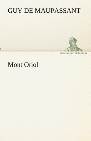 Kniha Mont Oriol Guy de Maupassant
