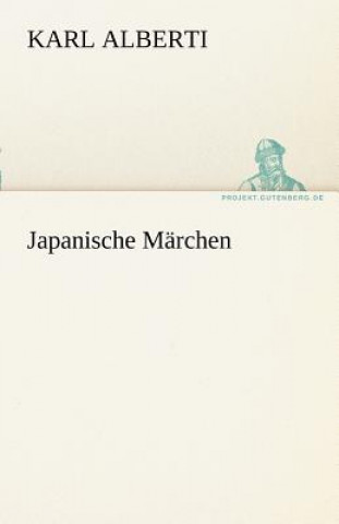 Könyv Japanische Marchen Karl Alberti
