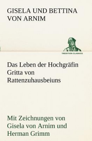 Carte Leben Der Hochgrafin Gritta Von Rattenzuhausbeiuns Gisela und Bettina von Arnim