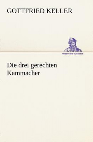 Kniha Drei Gerechten Kammacher Gottfried Keller