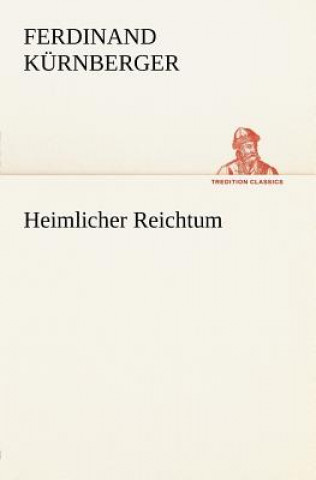 Książka Heimlicher Reichtum Ferdinand Kürnberger