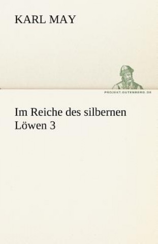Kniha Im Reiche Des Silbernen Lowen 3 Karl May