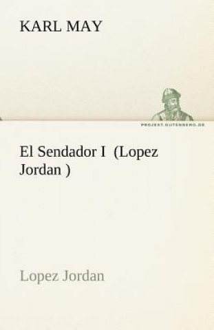 Buch El Sendador I (Lopez Jordan ) Karl May