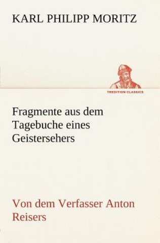 Knjiga Fragmente Aus Dem Tagebuche Eines Geistersehers Karl Ph. Moritz