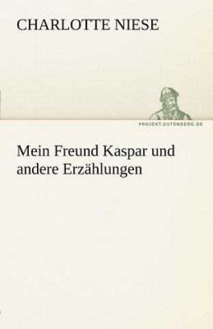 Book Mein Freund Kaspar Und Andere Erzahlungen Charlotte Niese