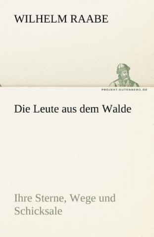 Книга Leute Aus Dem Walde Wilhelm Raabe