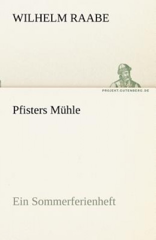 Kniha Pfisters Muhle Wilhelm Raabe