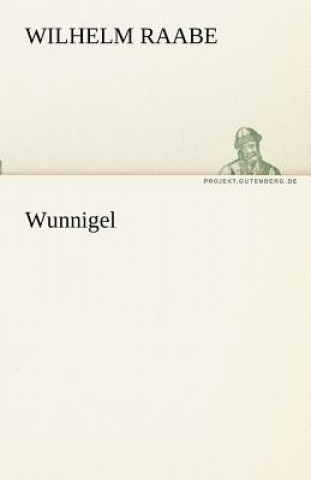 Kniha Wunnigel Wilhelm Raabe