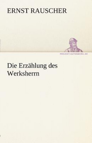 Livre Erzahlung Des Werksherrn Ernst Rauscher